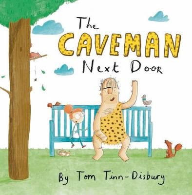 The Caveman Next Door By Tom Tinn-Disbury 9781912858132 (Hardback)