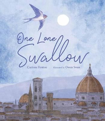 One Lone Swallow By Corinne Fenton (author), Owen Swan (artist)