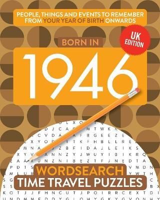 Born in 1946: Your Life in Wordsearch Puzzles By Time Travel Puzzles