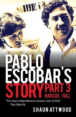 Pablo Escobar's Story 3 By Shaun Attwood 9781912885077 (Paperback)
