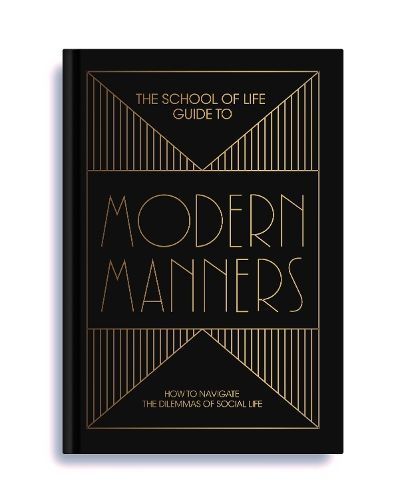 The School of Life Guide to Modern Manners By The School of Life