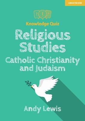 Religious Studies. Catholic Christianity and Judaism By Andy Lewis