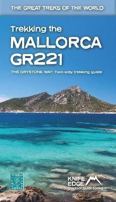 Trekking the Mallorca GR221 By Andrew McCluggage 9781912933150