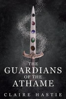 Guardians of the Athame By Claire Hastie 9781912964390 (Paperback)