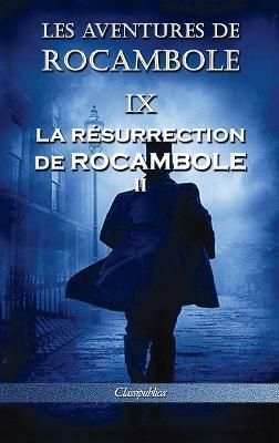 Les aventures de Rocambole IX By Ponson Du Terrail 9781913003371