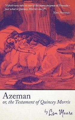 Azeman, or the Testament of Quincey Morris By Moore 9781913038670