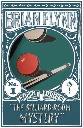The Billiard-Room Mystery: An Anthony Bathurst Mystery By Flynn, Brian