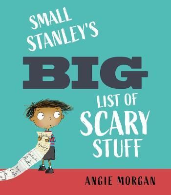 Small Stanley's Big List of Scary Stuff By Angie Morgan 9781913074135