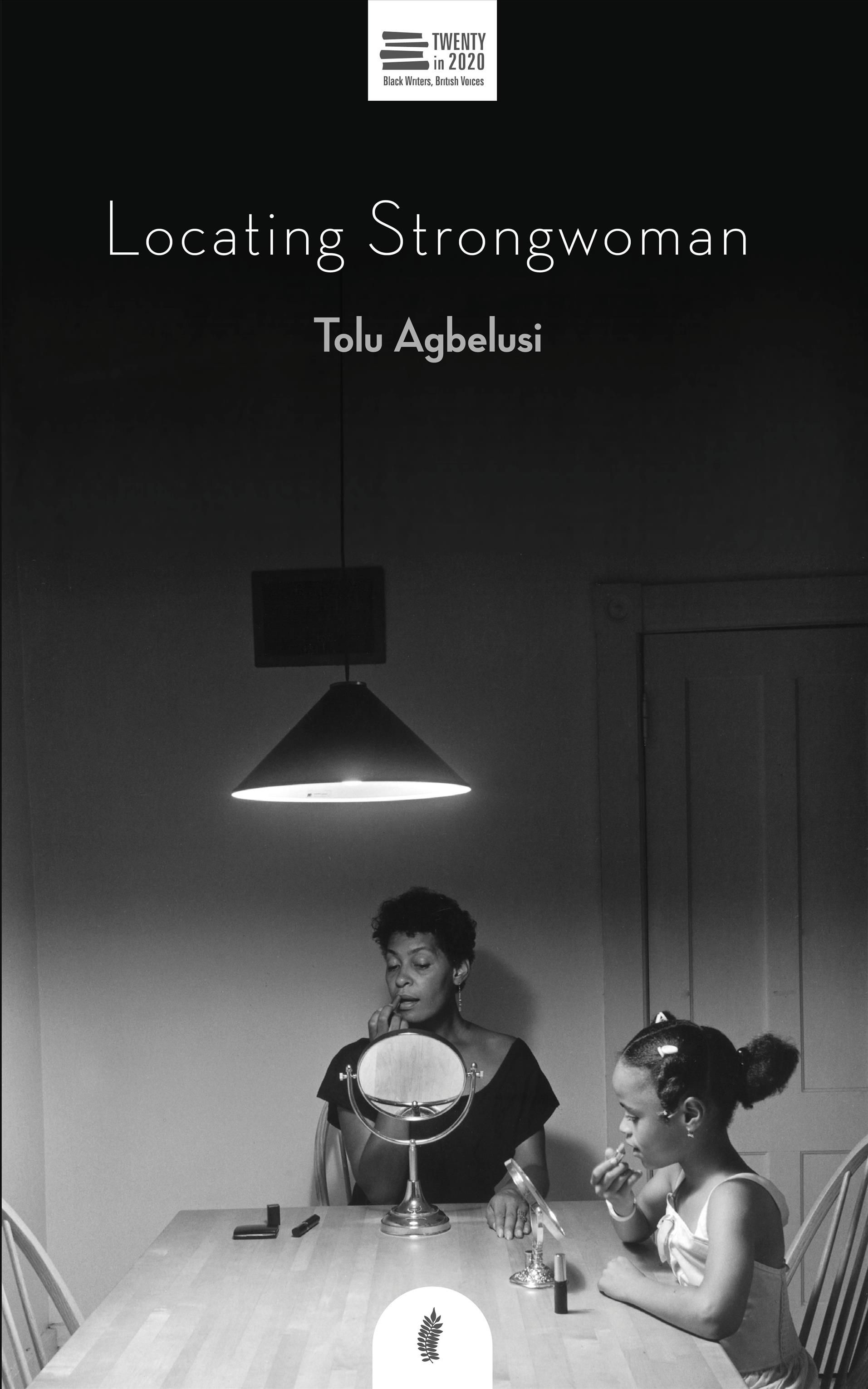 Locating Strongwoman By Tolu Agbelusi 9781913090135 (Paperback)