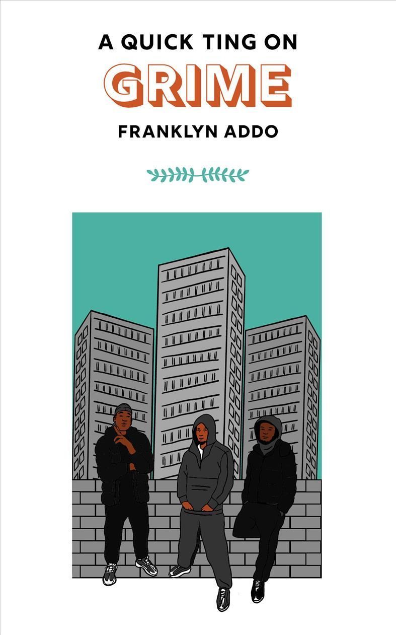 A Quick Ting on Grime By Franklyn Addo 9781913090524 (Hardback)