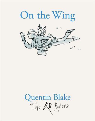 On the Wing By Quentin Blake (artist) 9781913119041 (Paperback)