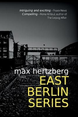 East Berlin Series: Omnibus Edition By Hertzberg, Max 9781913125141