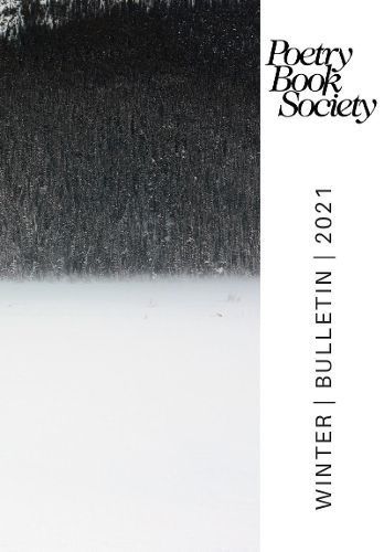 Poetry Book Society Winter 2021 Bulletin By Alice Kate Mullen (editor)