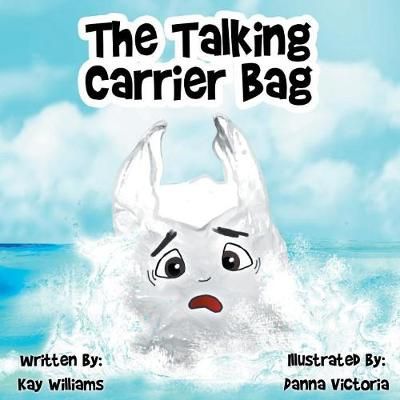 Talking Carrier Bag By Kay Williams 9781913165000 (Paperback)