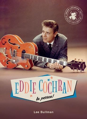 Eddie Cochran in Person By Lee Bullman 9781913172961 (Hardback)