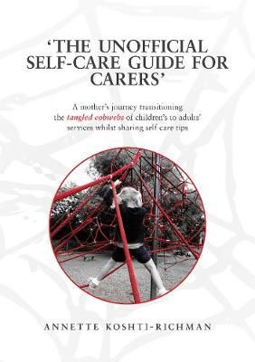 unofficial self-care guide for carers By Koshti-Richman 9781913179991