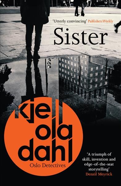 Sister By Kjell Ola Dahl (author), Don Bartlett (translator)