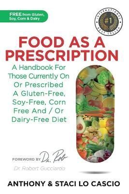 Food As A Prescription By Anthony Lo Cascio, Staci Lo Cascio