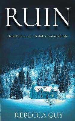 Ruin: A haunting thriller for cold dark nights. By Guy, Rebecca