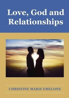 Love, God and Relationships By Emelone 9781913247140 (Paperback)