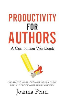 Productivity For Authors Workbook By Joanna Penn 9781913321253
