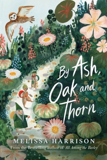 By Ash, Oak and Thorn By Melissa Harrison 9781913322120 (Paperback)