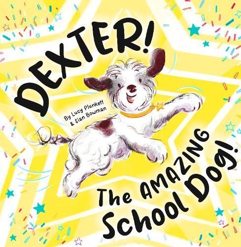 Dexter! By Lucy Plunkett (author), Sian Bowman (artist) 9781913339500