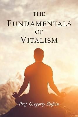 Fundamentals of Vitalism By Shifrin 9781913340469 (Paperback)