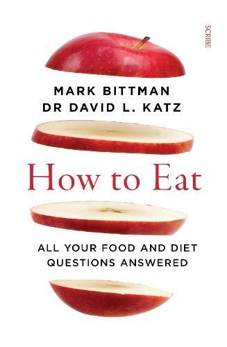 How to Eat By Mark Bittman, David L. Katz 9781913348267 (Paperback)