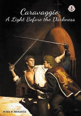 Caravaggio: A Light Before the Darkness By Mora, Ken 9781913359560