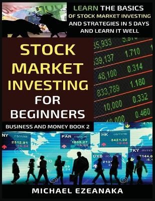 Stock Market Investing For Beginners By Ezeanaka 9781913361204