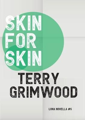 Skin for Skin By Grimwood, Terry 9781913387570 (Paperback)
