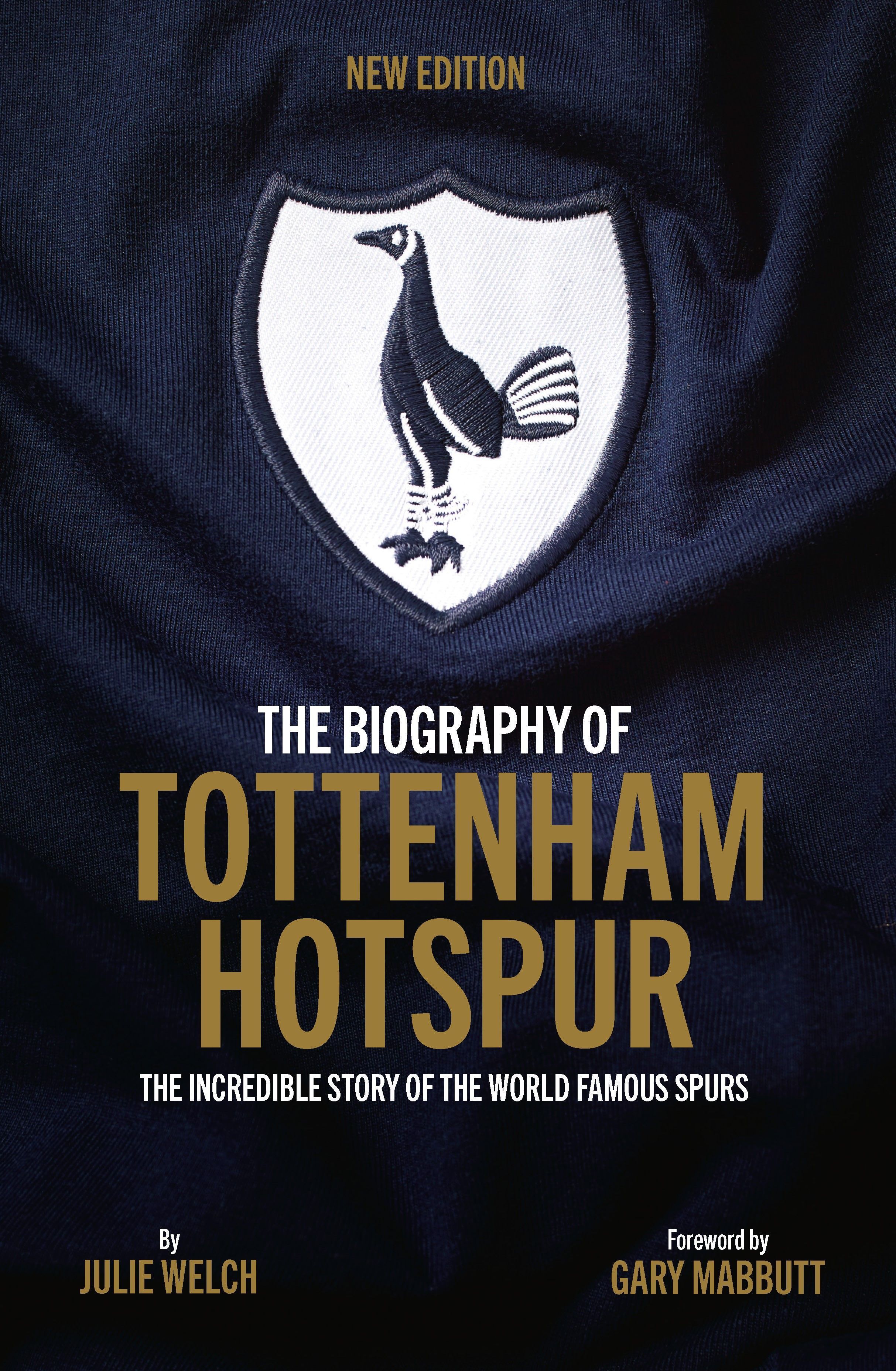 The Biography of Tottenham Hotspur By Julie Welch 9781913412715