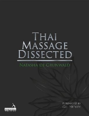 Thai Massage Dissected By Natasha De Grunwald 9781913426118