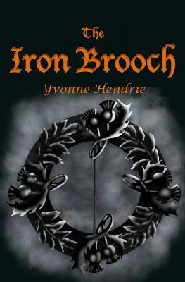 The Iron Brooch By Yvonne Hendrie 9781913432546 (Paperback)