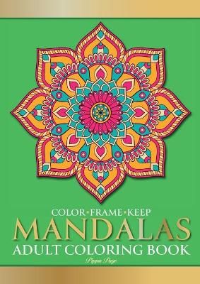 Color Frame Keep. Adult Coloring Book MANDALAS By Pippa Page