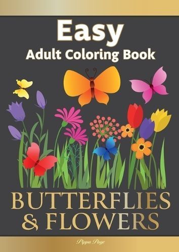 Large Print Easy Adult Coloring Book BUTTERFLIES & FLOWERS (Paperback)