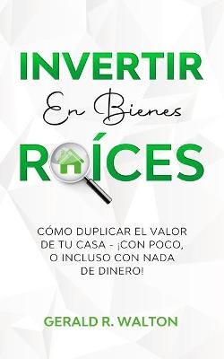 Invertir En Bienes Raices By Gerald R Walton 9781913470906 (Paperback)