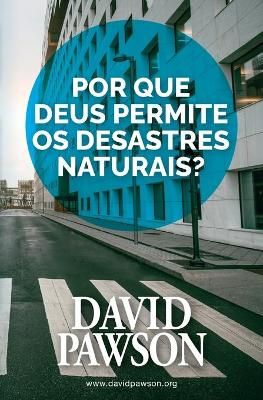 Por que Deus permite os desastres naturais? By David Pawson
