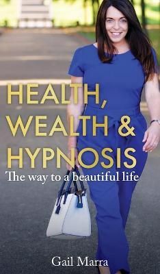 Health, Wealth & Hypnosis By Marra 9781913479343 (Hardback)