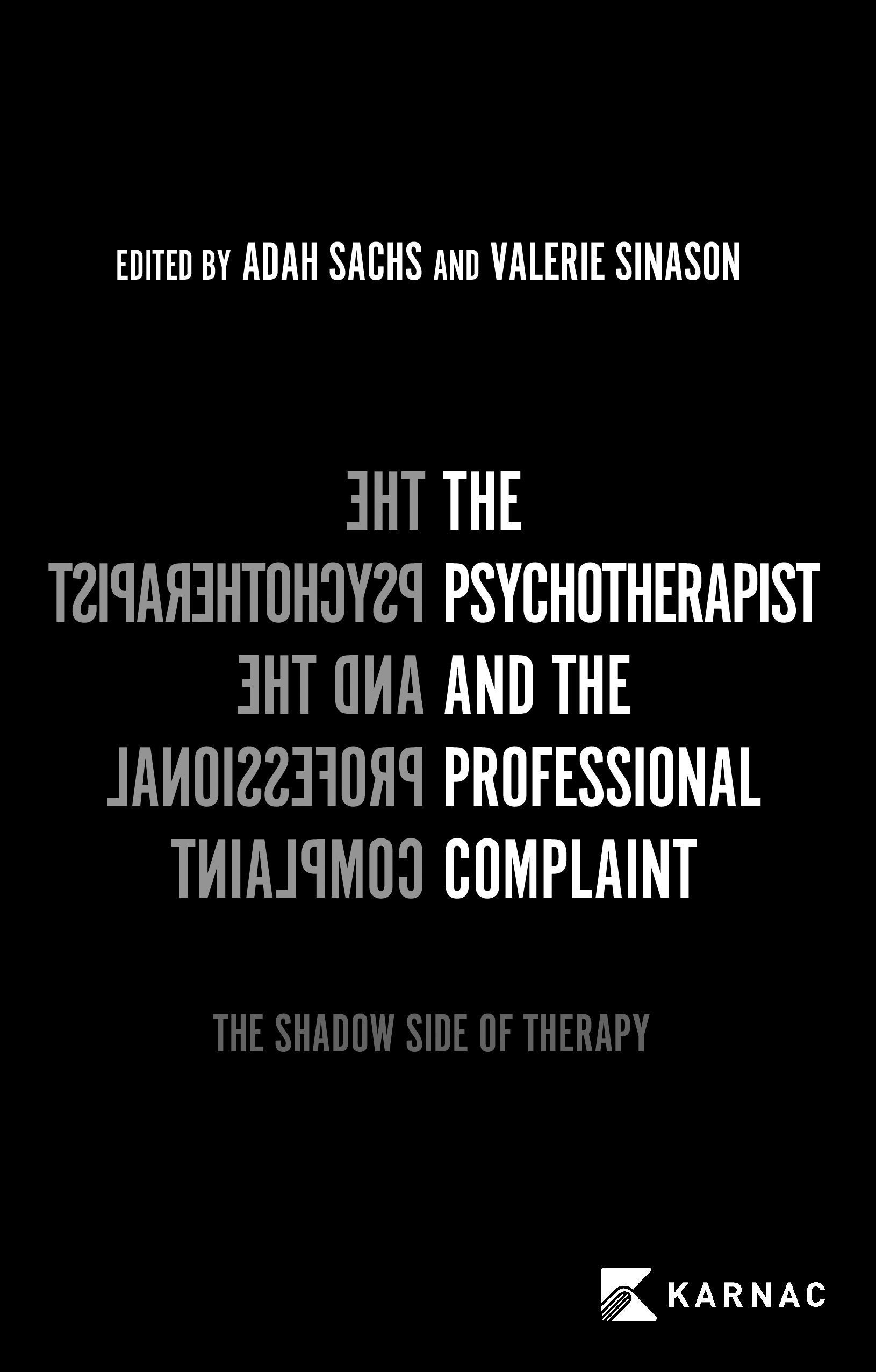 The Psychotherapist and the Professional Complaint By Adah Sachs