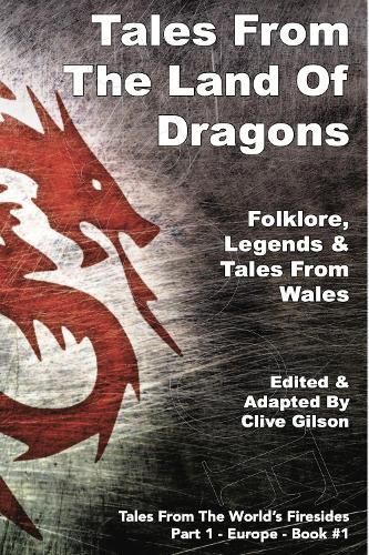 Tales From The Land Of Dragons By Gilson, Clive, 9781913500047