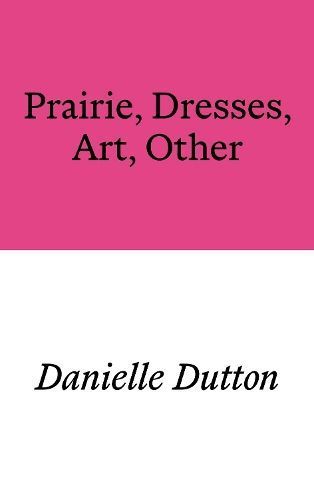 Prairie, Dresses, Art, Other By Danielle Dutton 9781913513535