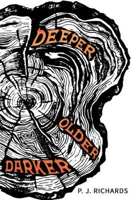 Deeper, Older, Darker By P. J. Richards 9781913525163 (Paperback)