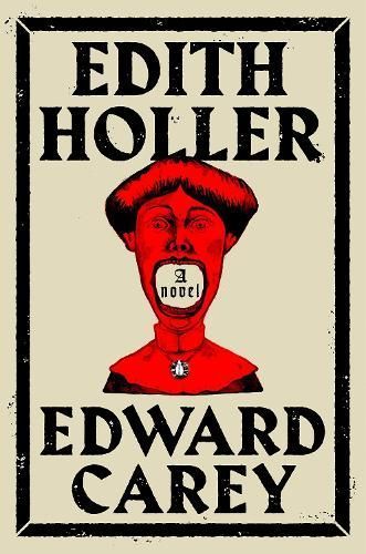 Edith Holler By Edward Carey 9781913547783 (Hardback)