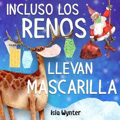 Incluso los renos llevan mascarilla By Wynter, Isla 9781913556211