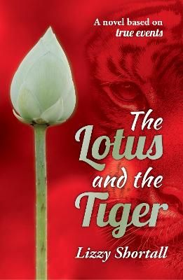 The Lotus and the Tiger By Lizzy Shortall 9781913567941 (Paperback)