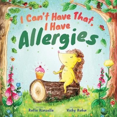 I Can't Have That, I Have Allergies By Kinsella 9781913615925
