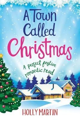 Town called Christmas By Holly Martin 9781913616120 (Paperback)