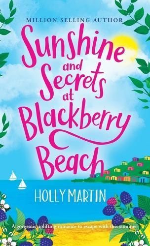 Sunshine and Secrets at Blackberry Beach By Holly Martin 9781913616465